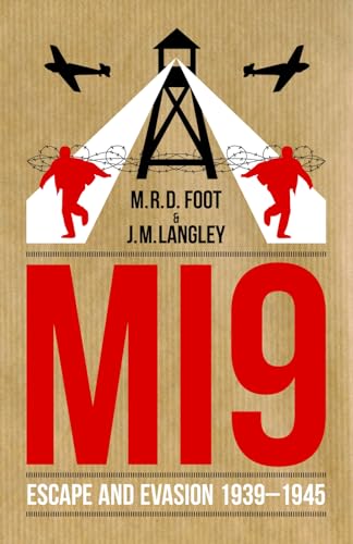 MI9: Escape and Evasion 1939-1945 (Dialogue Espionage Classics)