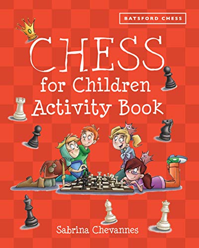 Chess for Children Activity Book (Batsford Book of)