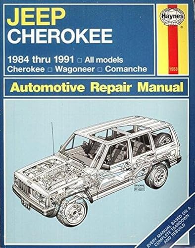 Jeep Cherokee: Automotive Repair Manual 1984-1991, All Models: Cherokee, Wagoneer, Comanche