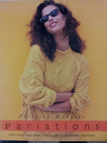 Variations: Knitting Patterns for Over 50 Seasonal Designs