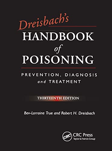 Dreisbach's Handbook of Poisoning: Prevention, Diagnosis and Treatment, Thirteenth Edition