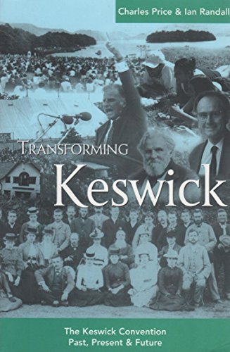 Transforming Keswick The Keswick Convention. Past, Present and Future