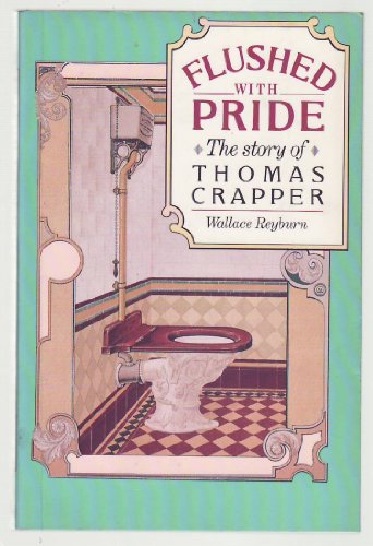 Flushed With Pride: The Story of Thomas Crapper