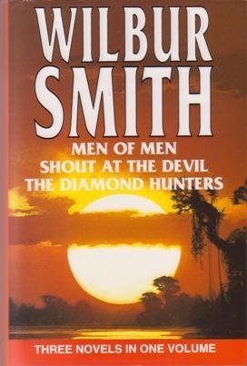 Men Of Men; Shout At The Devil; The Diamond Hunters [Three Novels In One]