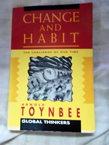 Change and Habit: The Challenge of Our Time (Global Thinkers)