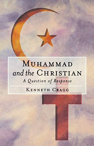 Muhammad and the Christian: A Question of Response