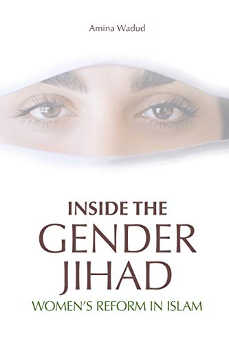 Inside The Gender Jihad: Women's Reform in Islam (Islam in the Twenty-First Century)