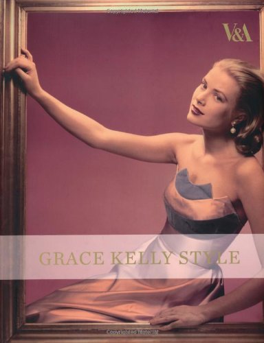 Grace Kelly Style: Fashion for Hollywood's Princess