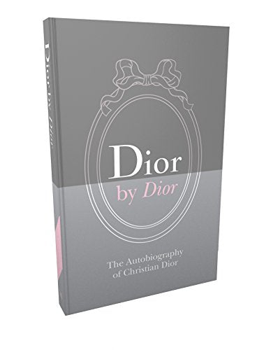 Dior by Dior Deluxe Edition: The Autobiography of Christian Dior