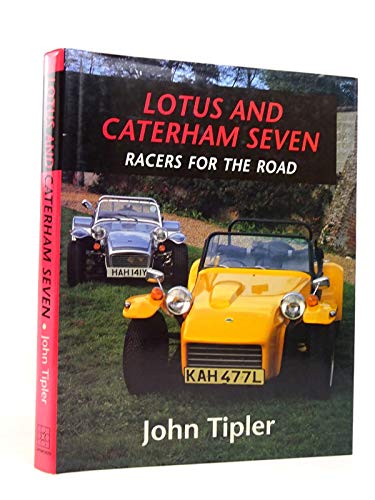 Lotus and Caterham Seven: Racers for the Road