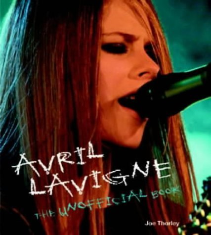 Avril Lavigne: The Unofficial Book