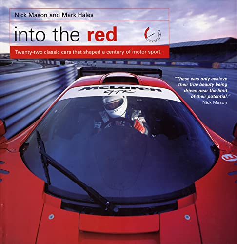 Into the Red : 22 Classic Cars That Shaped a Century of Motor Sport