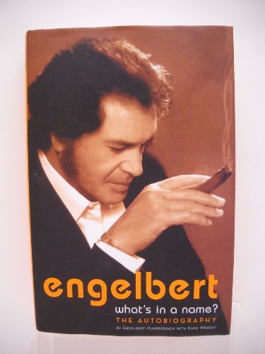 Engelbert What's In A Name?: The Autobiography