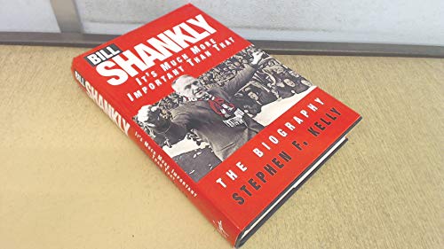 Bill Shankly: It's much more important than that : a bioggraphy