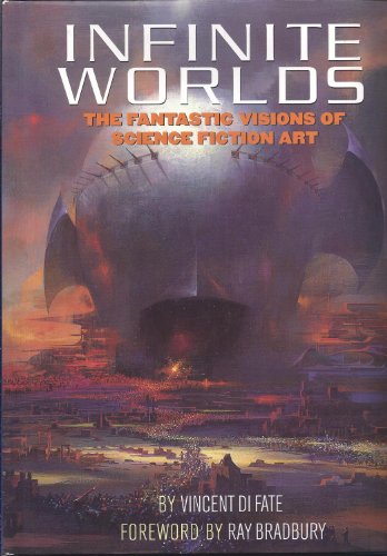 Infinite Worlds: The Fantastic Visions of Science Fiction Art