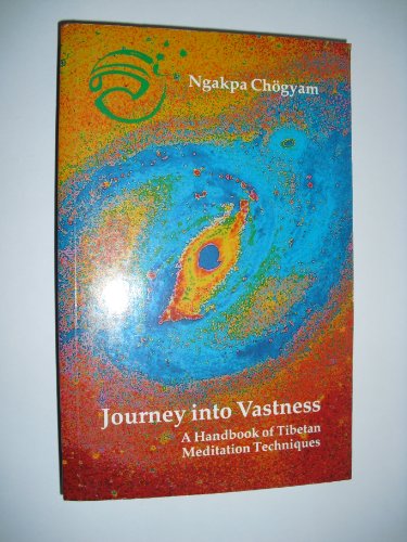 Journey into Vastness: A Handbook of Tibetan Meditation Techniques