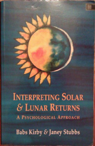 Interpreting Solar and Lunar Returns: A Psychological Approach