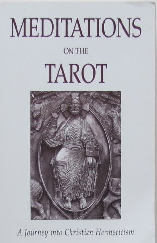 Meditations on the Tarot: A Journey into Christian Hermeticism (Element Classic Editions)