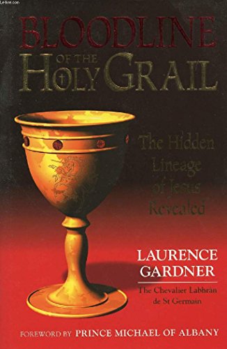 Bloodline of the Holy Grail: The Hidden Lineage of Jesus Revealed