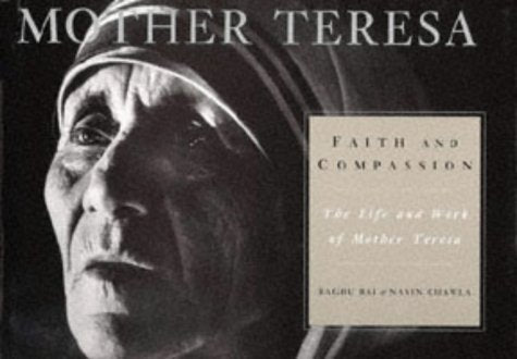 Faith and Compassion: The Life and Work of Mother Teresa