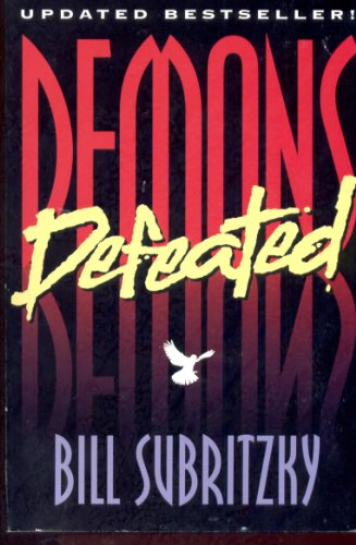 Demons Defeated: A Handbook on Deliverance