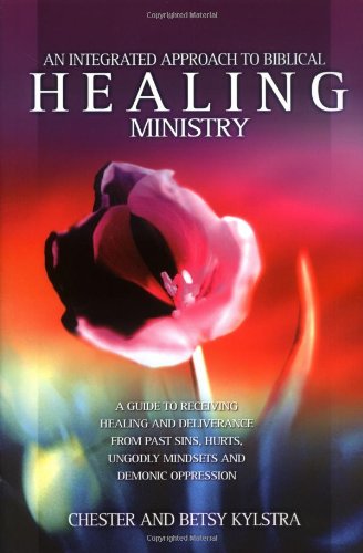 An Integrated Approach to Biblical Healing Ministry