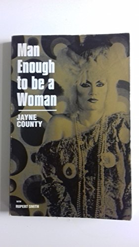 Man Enough To Be A Woman: The Autobiography of Jayne County