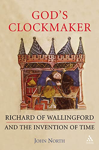 God's Clockmaker: Richard Of Wallingford And The Invention Of Time