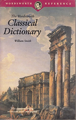 Classical Dictionary (Wordsworth Collection)