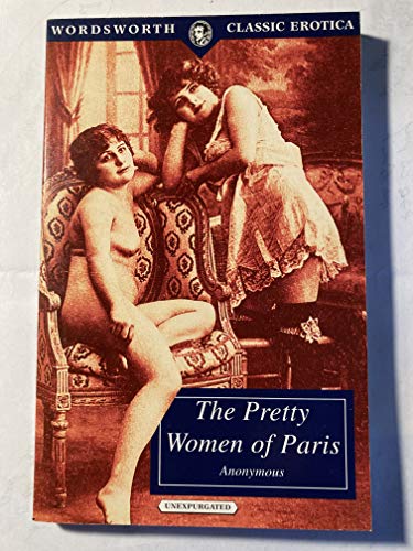 The Pretty Women of Paris (Wordsworth Classic Erotica)