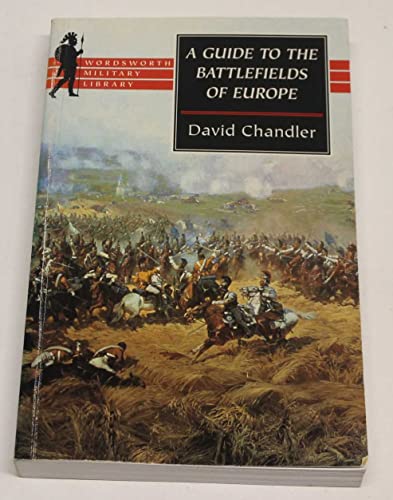 GUIDE TO THE BATTLEFIELDS OF EUROPE (Wordsworth Military Library)