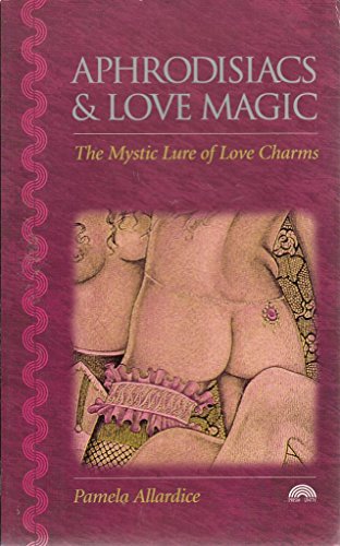 Aphrodisiacs and Love Magic