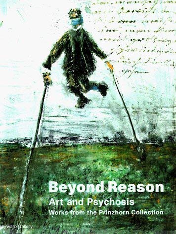 Beyond Reason: Art and Psychosis Works From the Prinzhorn Collection by Laurent Busine (1998-09-07)