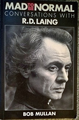 Mad To Be Normal: Conversations with R.D. Laing