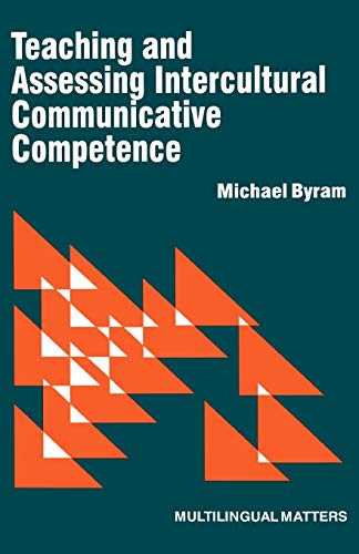 Teaching and Assessing Intercultural Communicative Competence (Multilingual Matters)