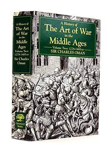A History of the Art of War in the Middle Ages: 1278-1485