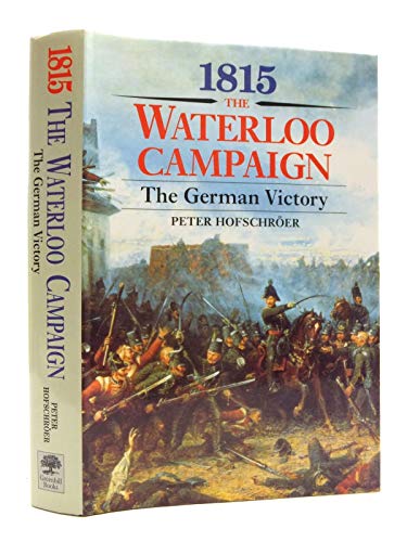1815: The Waterloo Campaign The German Victory