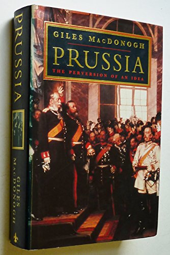 Prussia: The Perversion of an Idea