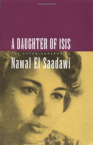 A Daughter of Isis: The Autobiography of Nawal El Saadawi