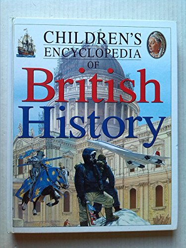 Children's Encyclopedia of British History (British History)
