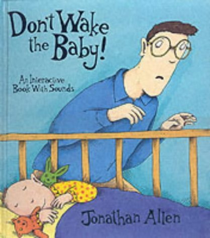 Don't Wake the Baby! : An Interactive Book With Sounds