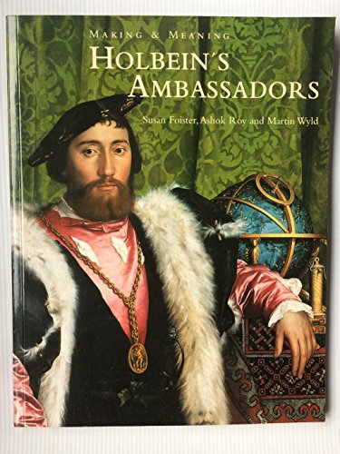Holbein's Ambassadors : Making and Meaning