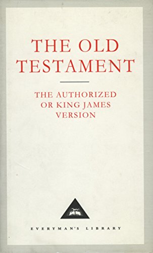 Old Testament: The Authorized or King James Version of 1611 (Everyman's library, No. 175)