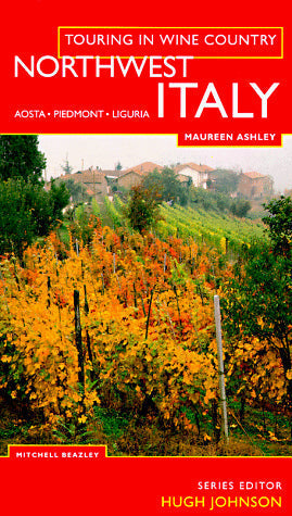 Northwest Italy: Aosta-Piedmont-Liguria (Touring in Wine Country)