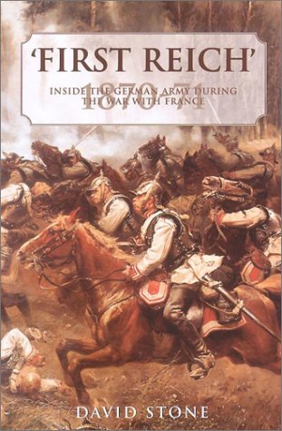 FIRST REICH: The German Army in the Franco-Prussian War 1870-71