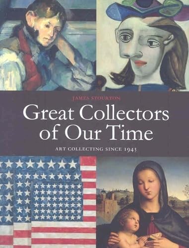 Great Collectors of our Time: Art Collecting Since 1945