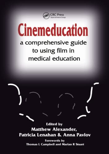 Cinemeducation: A Comprehensive Guide to Using Film in Medical Education