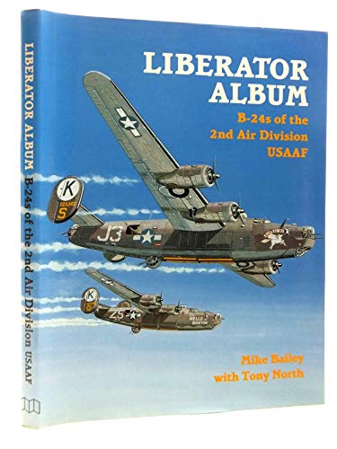Liberator Album: B-24 Liberators of the 2nd Air Division, Usaaf