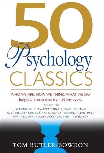 50 Psychology Classics: Who We Are, How We Think, What We Do: Insight and Inspiration from 50 Key Books