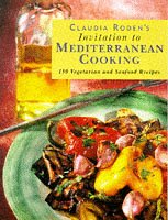 Claudia Roden's Invitation to Mediterranean Cooking: 150 Vegetarian and Seafood Dishes